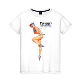 Женская футболка хлопок с принтом Im smart beautiful... в Курске, 100% хлопок | прямой крой, круглый вырез горловины, длина до линии бедер, слегка спущенное плечо | america | pin up | retro | америка | винтаж | пин ап | ретро