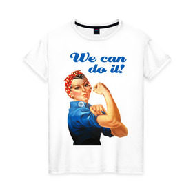 Женская футболка хлопок с принтом We can do it в Курске, 100% хлопок | прямой крой, круглый вырез горловины, длина до линии бедер, слегка спущенное плечо | america | retro | америка | винтаж | ретро