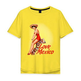 Мужская футболка хлопок Oversize с принтом Love mexico в Курске, 100% хлопок | свободный крой, круглый ворот, “спинка” длиннее передней части | america | pin up | retro | америка | винтаж | пин ап | ретро