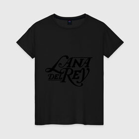 Женская футболка хлопок с принтом Lana Del Rey в Курске, 100% хлопок | прямой крой, круглый вырез горловины, длина до линии бедер, слегка спущенное плечо | lana del rey | лана дель рей | музыка