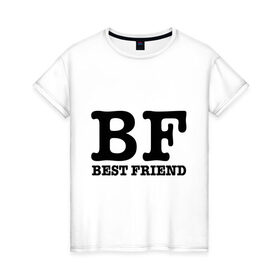 Женская футболка хлопок с принтом Лучший друг в Курске, 100% хлопок | прямой крой, круглый вырез горловины, длина до линии бедер, слегка спущенное плечо | best friend | bf | лучший друг | подарок подруге