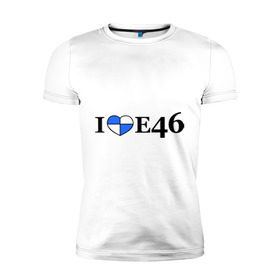 Мужская футболка премиум с принтом I love e46 в Курске, 92% хлопок, 8% лайкра | приталенный силуэт, круглый вырез ворота, длина до линии бедра, короткий рукав | Тематика изображения на принте: bmw | i love bmw | авто | бмв | бэха | я люблю бмв