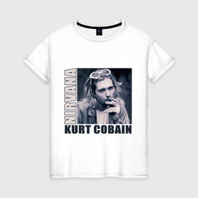 Женская футболка хлопок с принтом Nirvana- Kurt Cobain в Курске, 100% хлопок | прямой крой, круглый вырез горловины, длина до линии бедер, слегка спущенное плечо | kurt cobain | nirvana | группы | курт кобейн | музыка | музыкальные группы. курт | нирвана