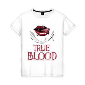 Женская футболка хлопок с принтом true blood в Курске, 100% хлопок | прямой крой, круглый вырез горловины, длина до линии бедер, слегка спущенное плечо | true blood | вампиры | настоящая кровь | сериалы | тв сериалы