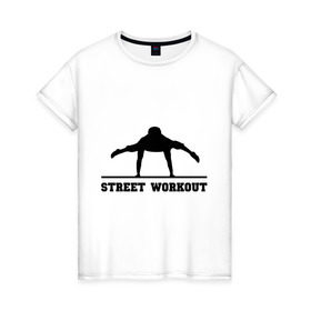 Женская футболка хлопок с принтом Street Workout V в Курске, 100% хлопок | прямой крой, круглый вырез горловины, длина до линии бедер, слегка спущенное плечо | street workout | workout | воркаут | стрит воркаут