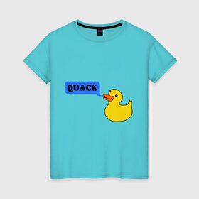 Женская футболка хлопок с принтом утка говорит quack в Курске, 100% хлопок | прямой крой, круглый вырез горловины, длина до линии бедер, слегка спущенное плечо | животные | зверь | кря | птичка | утенок