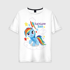 Женская футболка хлопок Oversize с принтом Rainbow Dash в Курске, 100% хлопок | свободный крой, круглый ворот, спущенный рукав, длина до линии бедер
 | dash | pony | rainbow | rainbow dash | детские | мой маленький пони | пони