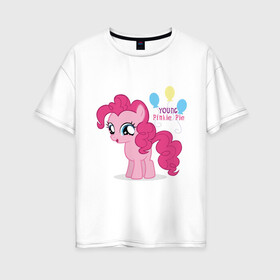 Женская футболка хлопок Oversize с принтом Young Pinkie Pie в Курске, 100% хлопок | свободный крой, круглый ворот, спущенный рукав, длина до линии бедер
 | pie | young | young pinkie pie | детские | мой маленький пони | пони