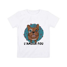 Детская футболка хлопок с принтом L `amour fou. в Курске, 100% хлопок | круглый вырез горловины, полуприлегающий силуэт, длина до линии бедер | lamour | lamour fou | бульдог | любуюсь на тебя | собака | собачка