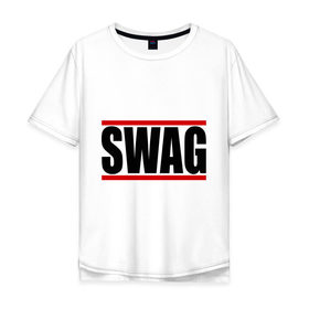 Мужская футболка хлопок Oversize с принтом Swag надпись в Курске, 100% хлопок | свободный крой, круглый ворот, “спинка” длиннее передней части | swag | модный | сваг | свег | свог | свэг | стиль