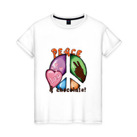 Женская футболка хлопок с принтом Peace, love & chocolate! в Курске, 100% хлопок | прямой крой, круглый вырез горловины, длина до линии бедер, слегка спущенное плечо | love | peace | любовь | мир | шоколад