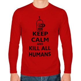 Мужской лонгслив хлопок с принтом Keep calm and kill all humans в Курске, 100% хлопок |  | bender | keep calm | keep calm and kill all humans | бендер