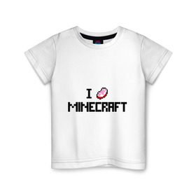 Детская футболка хлопок с принтом I love minecraft в Курске, 100% хлопок | круглый вырез горловины, полуприлегающий силуэт, длина до линии бедер | Тематика изображения на принте: boom | i love minecraft | minecraft | игры | компьютерные игры | майнкрафт | я люблю майнкрафт