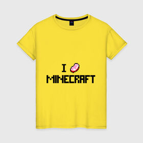 Женская футболка хлопок с принтом I love minecraft в Курске, 100% хлопок | прямой крой, круглый вырез горловины, длина до линии бедер, слегка спущенное плечо | boom | i love minecraft | minecraft | игры | компьютерные игры | майнкрафт | я люблю майнкрафт