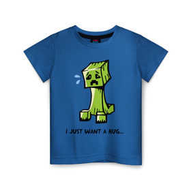 Детская футболка хлопок с принтом Just want a hug в Курске, 100% хлопок | круглый вырез горловины, полуприлегающий силуэт, длина до линии бедер | boom | minecraft | игры | компьютерные игры | майнкрафт