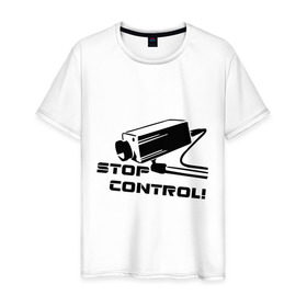 Мужская футболка хлопок с принтом Stop control (нет контролю) в Курске, 100% хлопок | прямой крой, круглый вырез горловины, длина до линии бедер, слегка спущенное плечо. | stop control | видеокамера | камера | камера наблюдения | нет контроля