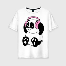 Женская футболка хлопок Oversize с принтом Panda in headphones (панда в наушниках) в Курске, 100% хлопок | свободный крой, круглый ворот, спущенный рукав, длина до линии бедер
 | панда