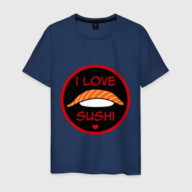 Мужская футболка хлопок с принтом Love Sushi в Курске, 100% хлопок | прямой крой, круглый вырез горловины, длина до линии бедер, слегка спущенное плечо. | Тематика изображения на принте: i love sushi | love sushi | sushi | суши