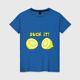 Женская футболка хлопок с принтом Suck it. Lemon в Курске, 100% хлопок | прямой крой, круглый вырез горловины, длина до линии бедер, слегка спущенное плечо | 
