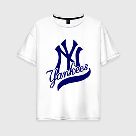 Женская футболка хлопок Oversize с принтом NY - Yankees в Курске, 100% хлопок | свободный крой, круглый ворот, спущенный рукав, длина до линии бедер
 | new york yankees | swag | нью йорк янкис | сваг | свэг