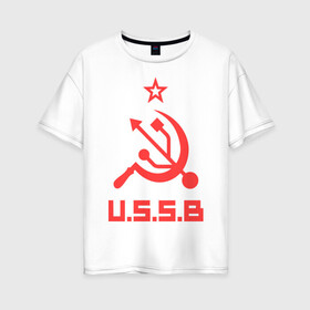Женская футболка хлопок Oversize с принтом USSB в Курске, 100% хлопок | свободный крой, круглый ворот, спущенный рукав, длина до линии бедер
 | серп и молот | советский союз | ссср