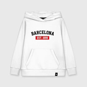 Детская толстовка хлопок с принтом FC Barcelona Est 1899 в Курске, 100% хлопок | Круглый горловой вырез, эластичные манжеты, пояс, капюшен | barcelona | fc barcelona | барселона | фк барселона