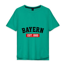 Мужская футболка хлопок Oversize с принтом FC Bayern Est. 1900 в Курске, 100% хлопок | свободный крой, круглый ворот, “спинка” длиннее передней части | bayern | fc bayern | fc bayern est 1900 | баерн