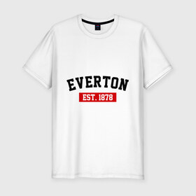 Мужская футболка премиум с принтом FC Everton Est. 1878 в Курске, 92% хлопок, 8% лайкра | приталенный силуэт, круглый вырез ворота, длина до линии бедра, короткий рукав | Тематика изображения на принте: everton | fc everton | фк эвертон | эвертон
