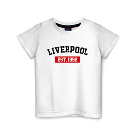 Детская футболка хлопок с принтом FC Liverpool Est. 1892 в Курске, 100% хлопок | круглый вырез горловины, полуприлегающий силуэт, длина до линии бедер | Тематика изображения на принте: ливерпуль