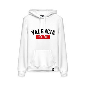 Женская толстовка хлопок с принтом FC Valencia Est. 1919 в Курске, френч-терри, мягкий теплый начес внутри (100% хлопок) | карман-кенгуру, эластичные манжеты и нижняя кромка, капюшон с подкладом и шнурком | fc valencia | fc valencia est 1919 | valencia | валенсия | фк валенсия