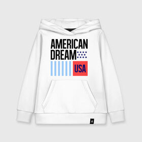 Детская толстовка хлопок с принтом American Dream в Курске, 100% хлопок | Круглый горловой вырез, эластичные манжеты, пояс, капюшен | swag | swag style | usa | америка | американская мечта | одежда сваг | сваг | сваг стиль | свег | свог | свэг | штаты