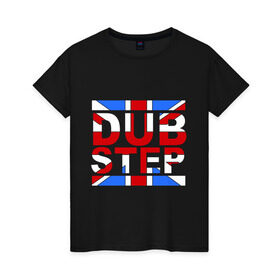 Женская футболка хлопок с принтом DubStep Great Britain в Курске, 100% хлопок | прямой крой, круглый вырез горловины, длина до линии бедер, слегка спущенное плечо | dub step | dubstep | британский флаг | дабстеп | дапстеп | музыка