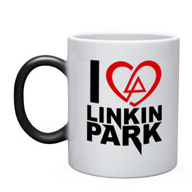 Кружка хамелеон с принтом I love linkin park (Я люблю Linkin Park) в Курске, керамика | меняет цвет при нагревании, емкость 330 мл | rock | линкин парк | музыкальная группа | рок группа | рок музыка