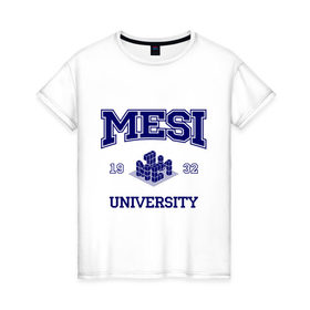 Женская футболка хлопок с принтом MESI University в Курске, 100% хлопок | прямой крой, круглый вырез горловины, длина до линии бедер, слегка спущенное плечо | вуз | институт | мэси | статистики и информатики | студенческие | университет