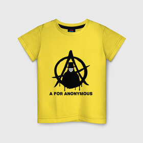 Детская футболка хлопок с принтом A for Anonymous (А значит аноним) в Курске, 100% хлопок | круглый вырез горловины, полуприлегающий силуэт, длина до линии бедер | anonymous | аноним | анонимус | вендета | вендетта | гай фокс