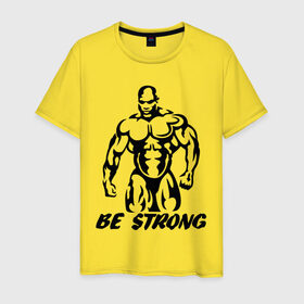 Мужская футболка хлопок с принтом Be strong (bodybuilding) в Курске, 100% хлопок | прямой крой, круглый вырез горловины, длина до линии бедер, слегка спущенное плечо. | bodybuilding | poerlifting | sport | бодибилдинг | мускулатура | мышцы | пауэрлифтинг | сила | силовой спорт