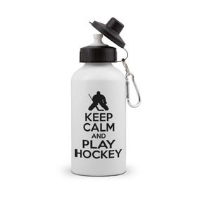 Бутылка спортивная с принтом Keep calm and play hockey в Курске, металл | емкость — 500 мл, в комплекте две пластиковые крышки и карабин для крепления | hockey | keep calm | keep calm and play hockey | вратарь | хоккеист | хоккей | хоккейный вратарь