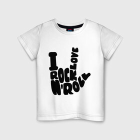 Детская футболка хлопок с принтом Люблю рок-н-ролл в Курске, 100% хлопок | круглый вырез горловины, полуприлегающий силуэт, длина до линии бедер | rock | rock n roll | музыка | рок | рок музыка | рок н ролл