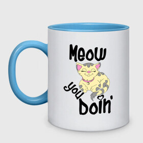 Кружка двухцветная с принтом Meow you doin в Курске, керамика | объем — 330 мл, диаметр — 80 мм. Цветная ручка и кайма сверху, в некоторых цветах — вся внутренняя часть | meow you doin | довольная кошка | киса | котэ | кошка | спящая кошка