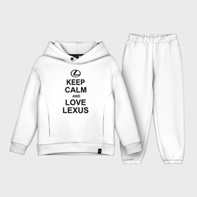 Детский костюм хлопок Oversize с принтом keep calm and love lexus в Курске,  |  | Тематика изображения на принте: автомобили | машины | сохраняй спокойствие и люби лексус | тачки