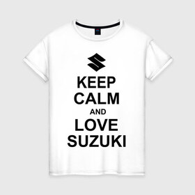 Женская футболка хлопок с принтом keep calm and love suzuki в Курске, 100% хлопок | прямой крой, круглый вырез горловины, длина до линии бедер, слегка спущенное плечо | автомобили | машины | сохраняй спокойствие и люби сузуки | тачки