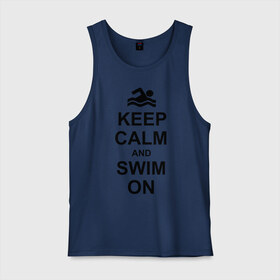 Мужская майка хлопок с принтом Keep calm and swim on. в Курске, 100% хлопок |  | keep calm | keep calm and swim on | плавание | пловец