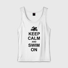 Женская майка хлопок с принтом Keep calm and swim on. в Курске, 95% хлопок, 5% эластан |  | keep calm | keep calm and swim on | плавание | пловец
