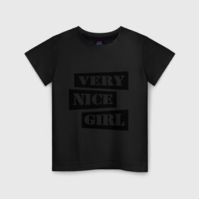 Детская футболка хлопок с принтом Very nice girl в Курске, 100% хлопок | круглый вырез горловины, полуприлегающий силуэт, длина до линии бедер | 