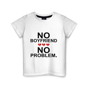 Детская футболка хлопок с принтом No boyfriend - no problem в Курске, 100% хлопок | круглый вырез горловины, полуприлегающий силуэт, длина до линии бедер | любовь | нет парня | нет проблем | про бывших | разбитое сердце | сердечки | сердца