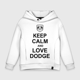 Детское худи Oversize хлопок с принтом keep calm and love dodge в Курске, френч-терри — 70% хлопок, 30% полиэстер. Мягкий теплый начес внутри —100% хлопок | боковые карманы, эластичные манжеты и нижняя кромка, капюшон на магнитной кнопке | авто | додж | сохраняй спокойствие и люби додж | тачки