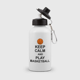 Бутылка спортивная с принтом Keep calm and play basketball. в Курске, металл | емкость — 500 мл, в комплекте две пластиковые крышки и карабин для крепления | сохраняй спокойствие