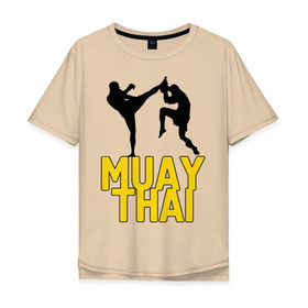 Мужская футболка хлопок Oversize с принтом Муай тай (Muay Thai). в Курске, 100% хлопок | свободный крой, круглый ворот, “спинка” длиннее передней части | бойцы | бокс | боксеры | спортивные | тайский бокс