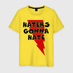 Мужская футболка хлопок с принтом Haters gonna hate! в Курске, 100% хлопок | прямой крой, круглый вырез горловины, длина до линии бедер, слегка спущенное плечо. | ненавистники возненавидят | хейтеры