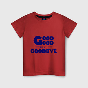 Детская футболка хлопок с принтом Good girl goodbye в Курске, 100% хлопок | круглый вырез горловины, полуприлегающий силуэт, длина до линии бедер | баста | хип хоп